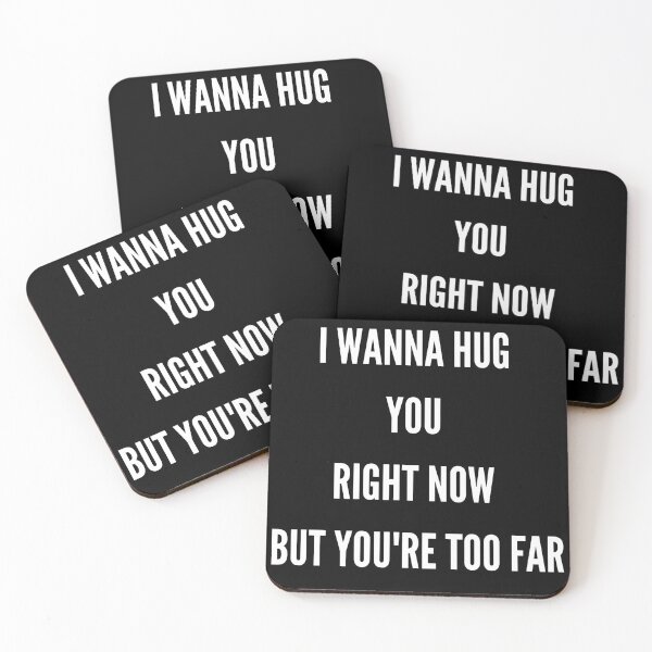 Item preview, I WANNA HUG YOU RIGHT NOW BUT YOU'RE TOO FAR designed and sold by 3Akshithaa.