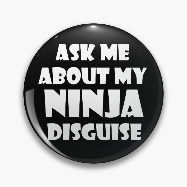 Item preview, Ask me about my ninja disguise designed and sold by TheAwesomeMiro.