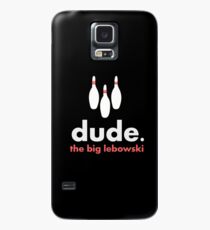 Dude Case/Skin for Samsung Galaxy