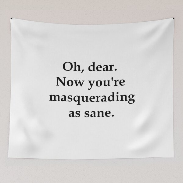 Item preview, Masquerading as Sane designed and sold by LaughingGryphon.