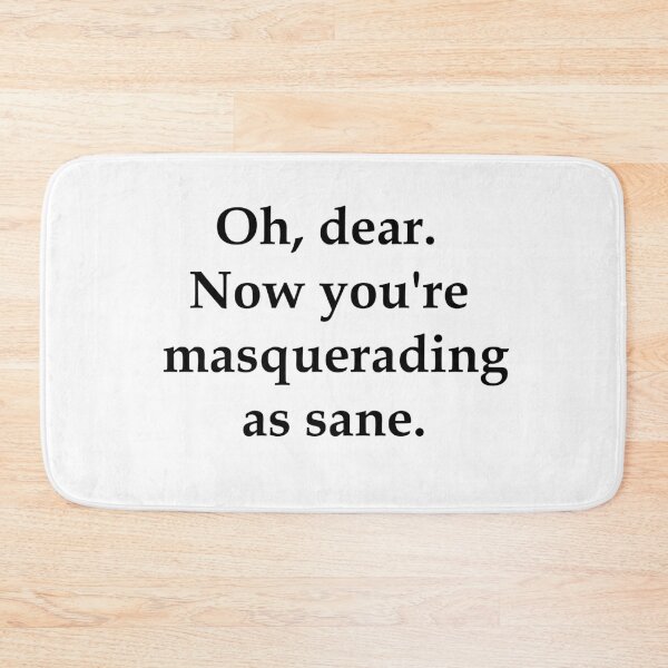 Item preview, Masquerading as Sane designed and sold by LaughingGryphon.