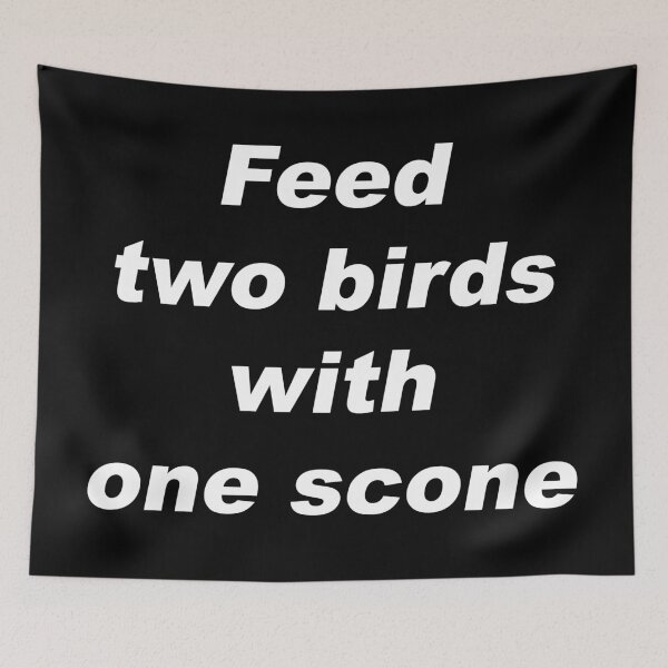 Item preview, Feed two birds with one scone designed and sold by greg5000.