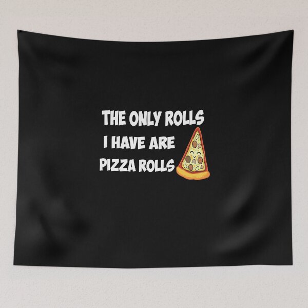 Item preview, The Only Rolls I Have Are Pizza Rolls Funny Pun T-Shirt designed and sold by alikassi.