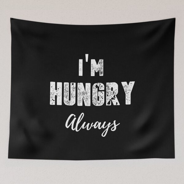 Item preview, I'm Hungry - Always designed and sold by Trucutruh.