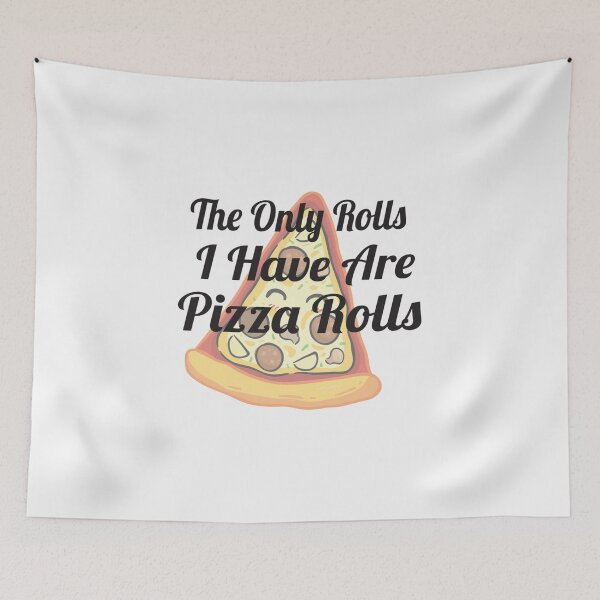 Item preview, The Only Rolls I Have Are Pizza Rolls Funny Pun designed and sold by alikassi.