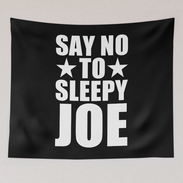 Item preview, Say No To Sleepy Joe Design Funny Anti Joe Biden 2020 designed and sold by naworas.