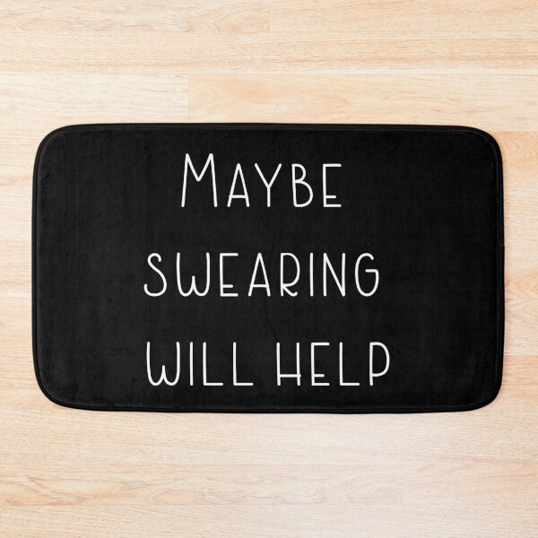 Item preview, Maybe Swearing Will Help designed and sold by The Snug & Sassy.