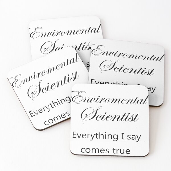 Item preview, Environmental Scientist Everything I Say Comes True designed and sold by FarzT.