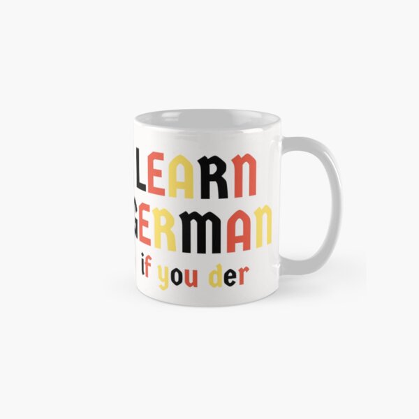 Deutsch Lernen Learn German if you der Funny Classic Mug