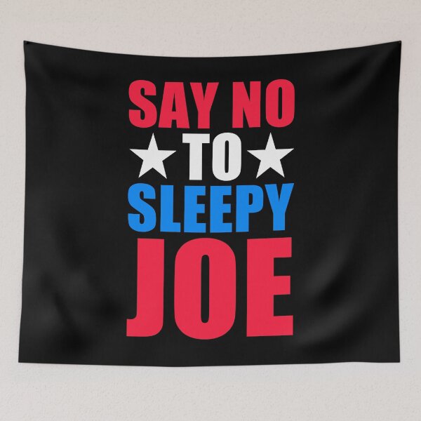 Item preview, Say No To Sleepy Joe Design Funny Anti Joe Biden 2020 designed and sold by naworas.
