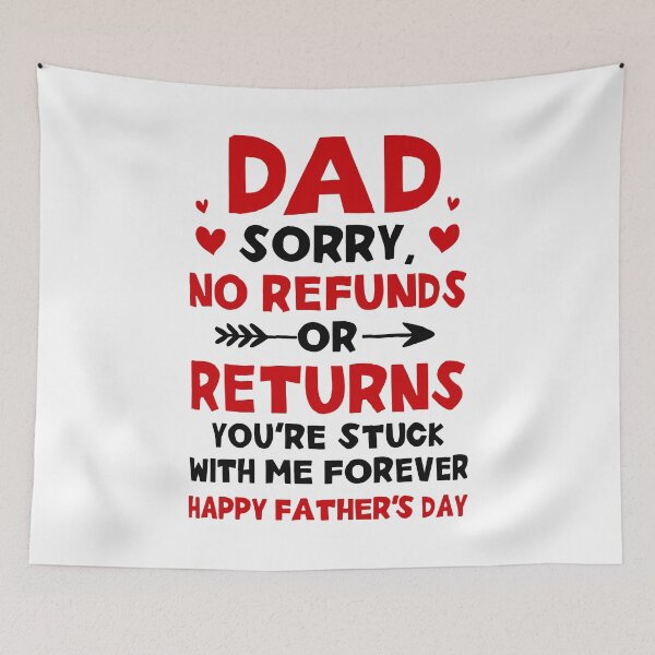 Item preview, Dad sorry no refunds or returns You're stuck with me forever   designed and sold by PhillipAlvarez.