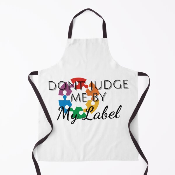 Item preview, Autism Awareness- Don't Judge Me By My Label designed and sold by SAVWIS.