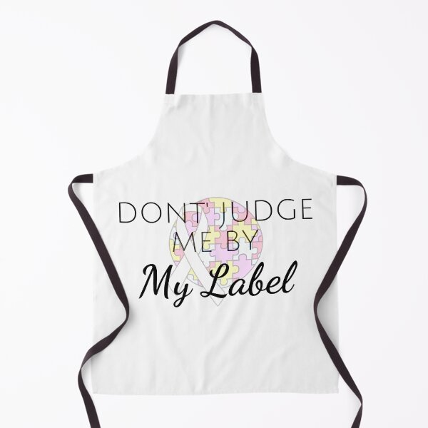 Item preview, Autism Awareness- Don't Judge Me By My Label designed and sold by SAVWIS.
