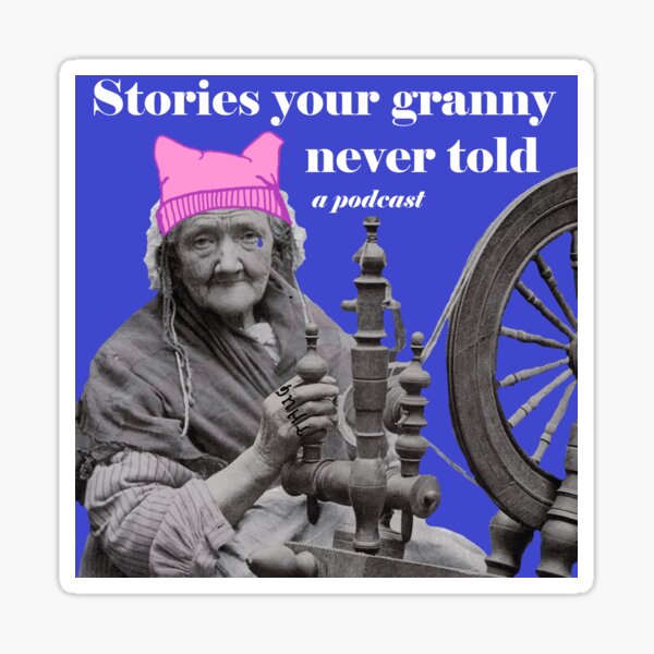 Stories your granny never told podcast logo Sticker