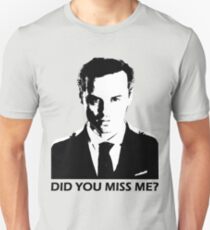 Did You Miss Me? Unisex T-Shirt