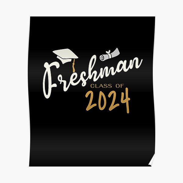 "Freshman Class of 2024 with Graduation Cap" Poster for Sale by