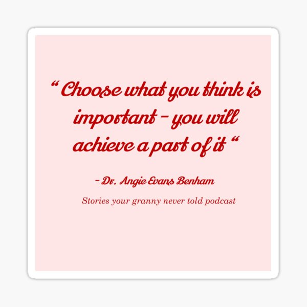 Choose what you think is important quote Sticker