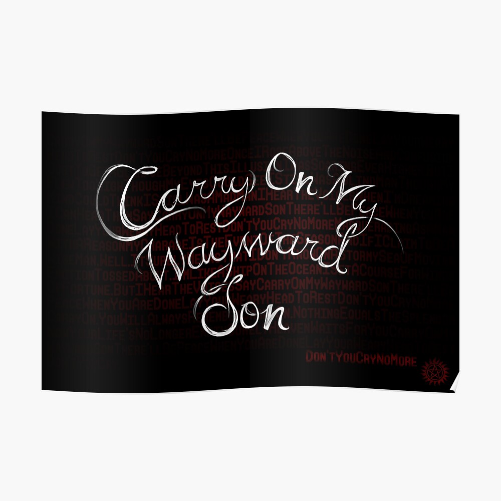 Carry On My Wayward Son Art Print By Meandmrcomatose Redbubble