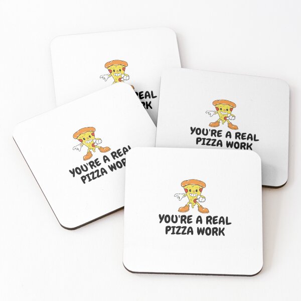 Item preview, YOU'RE A REAL PIZZA WORK designed and sold by sweetify.