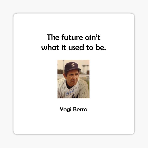 The future ain't what it used to be. Sticker