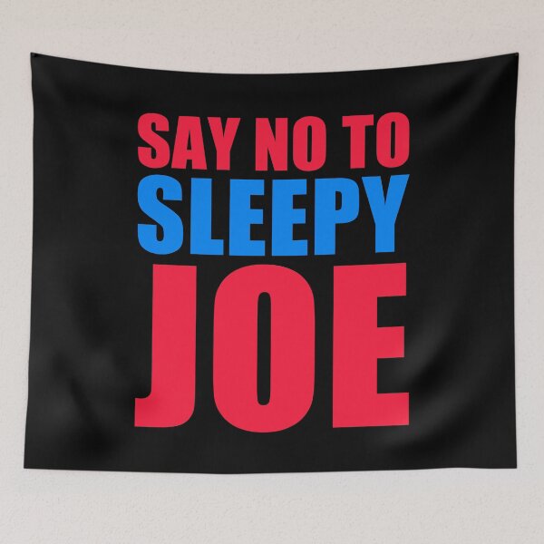 Item preview, Say No To Sleepy Joe Design Funny Anti Joe Biden 2020 designed and sold by naworas.