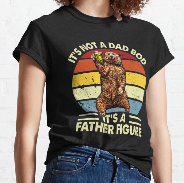 It's Not A Dad BOD It's Father Figure Bear Beer Lover Classic T-Shirt
