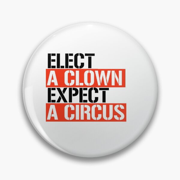 Item preview, Elect a Clown Expect a Circus designed and sold by trumporium.