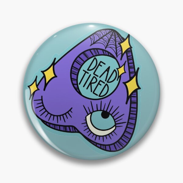 Item preview, dead tired designed and sold by Cosmic Ghost Princess.