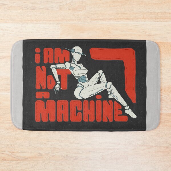 Item preview, I am not a machine. Robot woman designed and sold by Mike Kiev art.