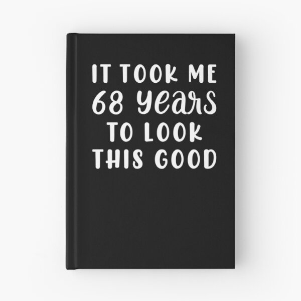 Item preview, It Took Me 68 Years To Look This Good designed and sold by sesa10.