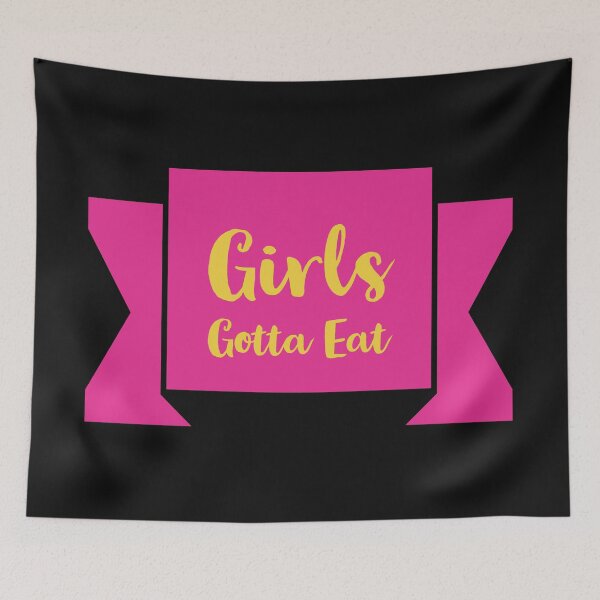Item preview, Girls Gotta Eat designed and sold by stevenwoodcock.
