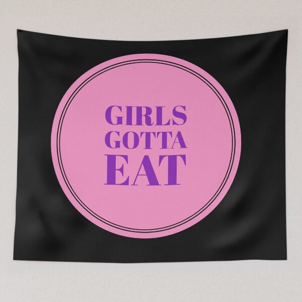 Item preview, Girls Gotta Eat designed and sold by stevenwoodcock.