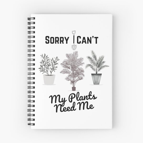 Item preview, Sorry I Can't plants Need Me designed and sold by ZAK TAH.