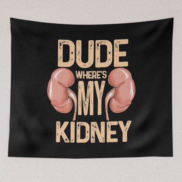 Item preview, Kidney Removal Surgery - Dude Wheres My Kidney designed and sold by Sandra78.