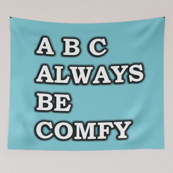 Item preview, ABC - Always Be Comfy designed and sold by Ian Wylie.