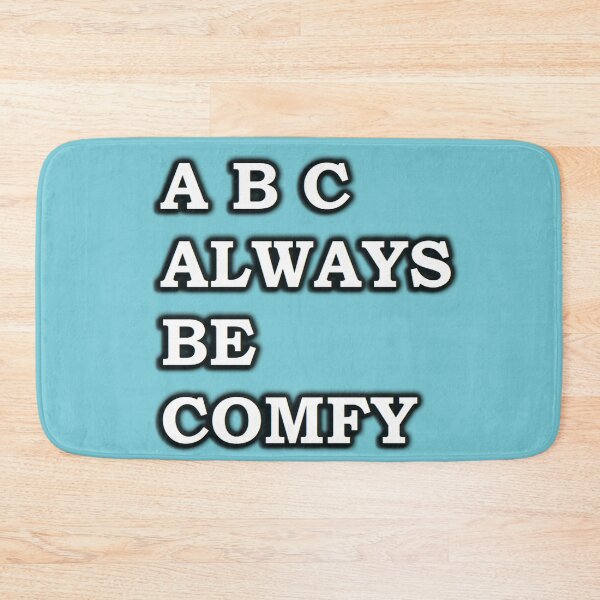 Item preview, ABC - Always Be Comfy designed and sold by Ian Wylie.