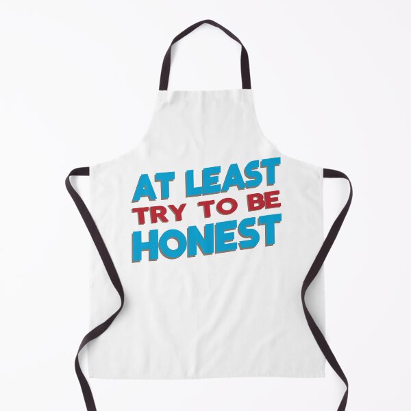Item preview, AT LEAST TRY TO BE HONEST designed and sold by Dwarf-Monkey.