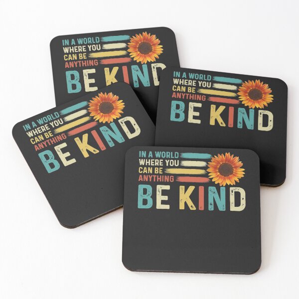 Item preview, In A World Where You Can Be Anything Be Kind  designed and sold by Best Designer.