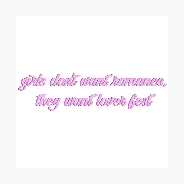 Item preview, Girls Don't Want Romance, They Want Lover Fest designed and sold by girlandtheglow.