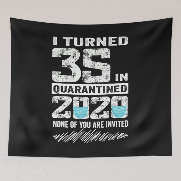 Item preview, i Turned 35 In Quarantine 2020 35 years old 35th Birthday designed and sold by binly123.