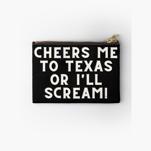 Item preview, Cheers Me To Texas Or I'll Scream Garrett Watts Quote designed and sold by Sunny Collections.