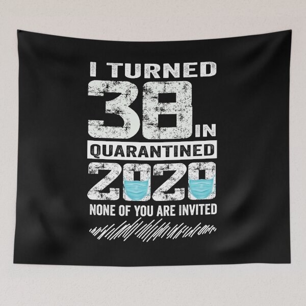 Item preview, i Turned 38 In Quarantine 2020 38 years old 38th Birthday designed and sold by binly123.