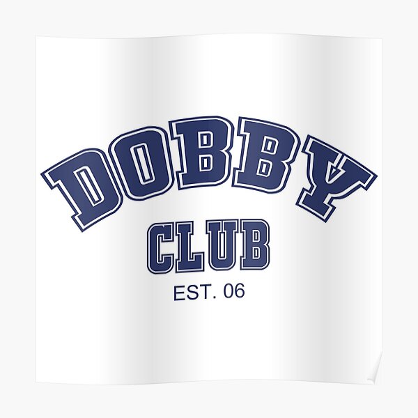 "The Dobby Club Custom Design" Poster by vincodesigns Redbubble