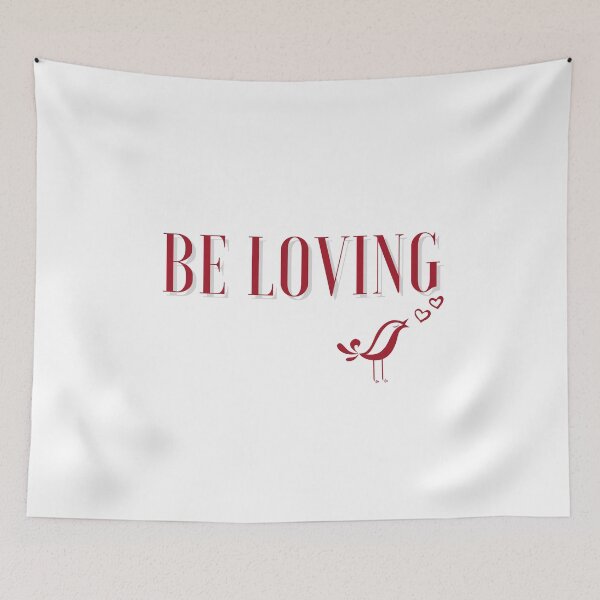 Item preview, Be Loving! - POSITIVE & INSPIRATIONAL MESSAGE LOVERS!!! designed and sold by RonVivero.