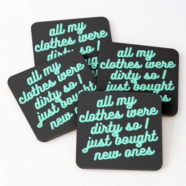 Item preview, All My Clothes Were Dirty So I Just Bought New Ones Garrett Watts Quote designed and sold by Sunny Collections.
