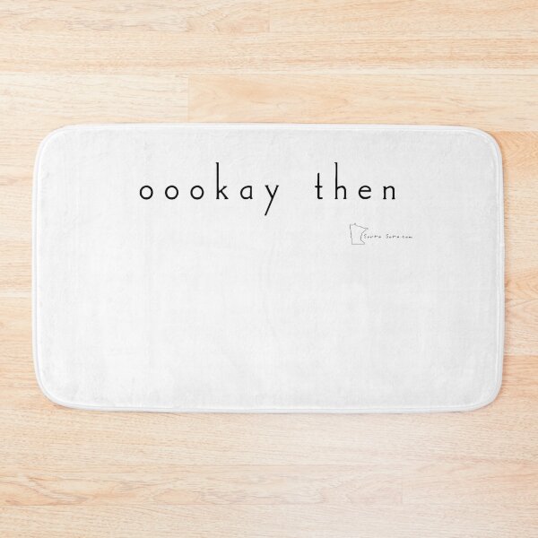Item preview, oookay then - Minnesota sayings designed and sold by SortaSota.