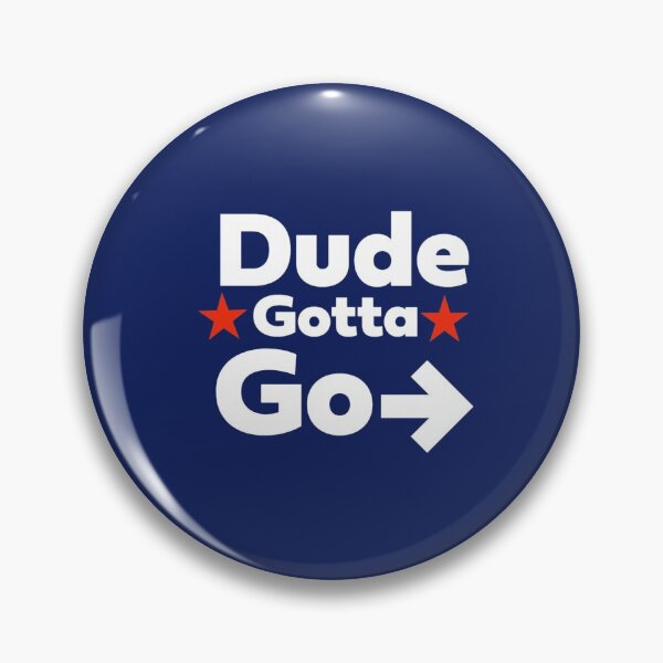 Item preview, Dude Gotta Go designed and sold by Doodlehub.