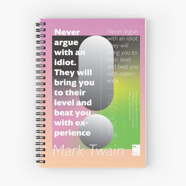 Item preview, Never argue with an idiot. They will bring you to their level and beat you with experience designed and sold by quotesonposters.