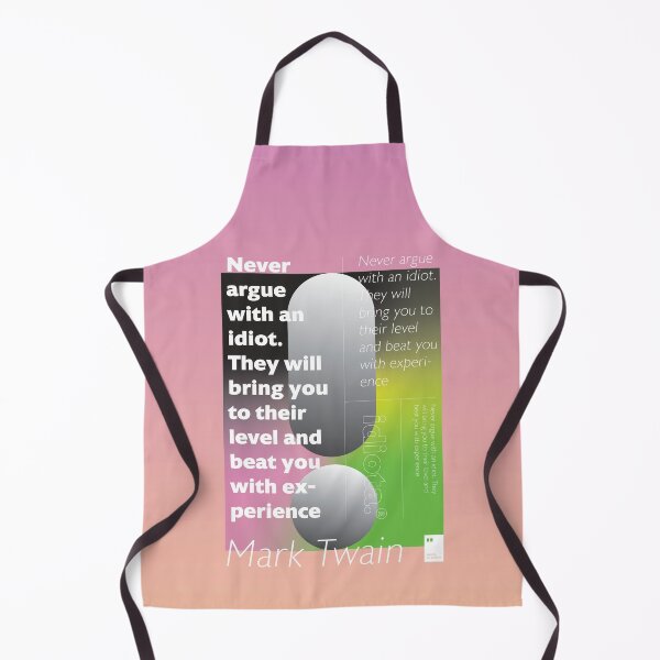 Item preview, Never argue with an idiot. They will bring you to their level and beat you with experience designed and sold by quotesonposters.