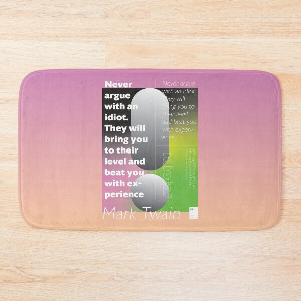 Item preview, Never argue with an idiot. They will bring you to their level and beat you with experience designed and sold by quotesonposters.